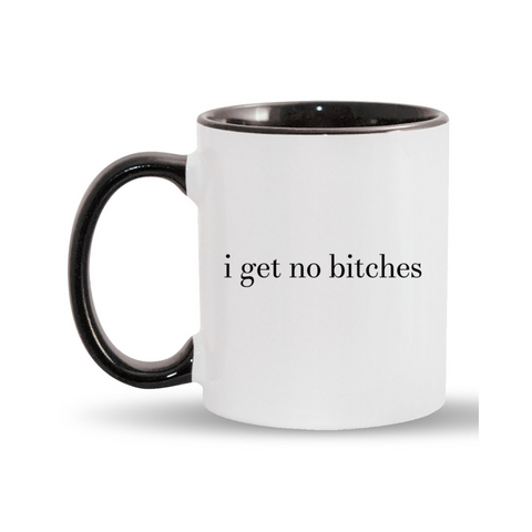 No Bitches Coffee Mug